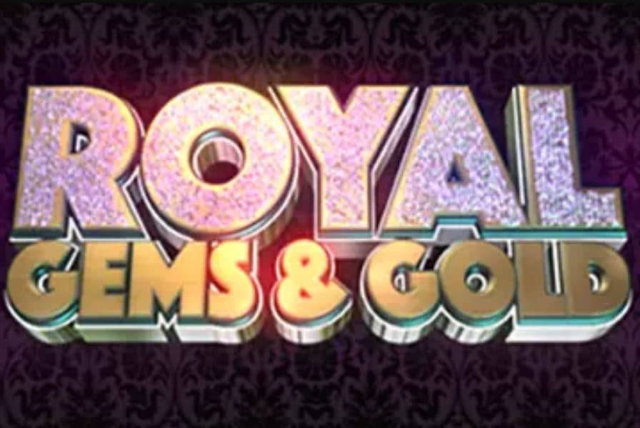 Royal Gems & Gold