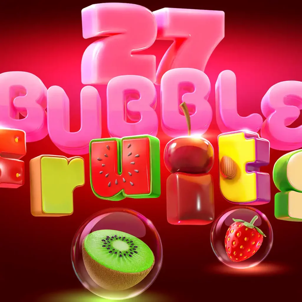 27 Bubble Fruits