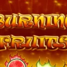 Burning Fruits