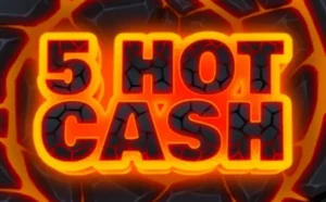 5 Hot Cash