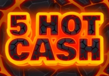 5 Hot Cash