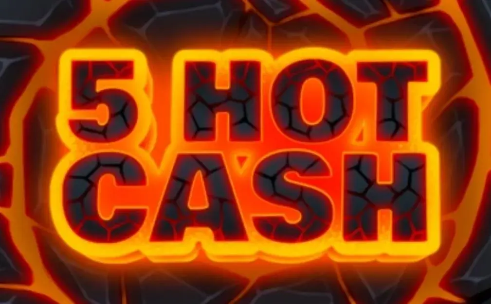 5 Hot Cash