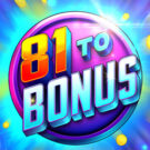 81 To Bonus