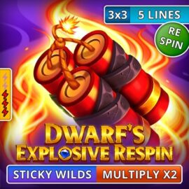 Dwarf’s Explosive Respin